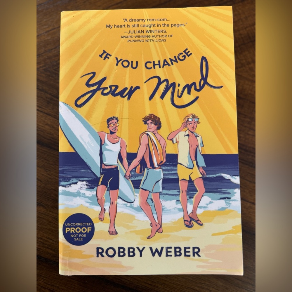 If You Change Your Mind by Robby Weber Uncorrected Proof Paperback Book